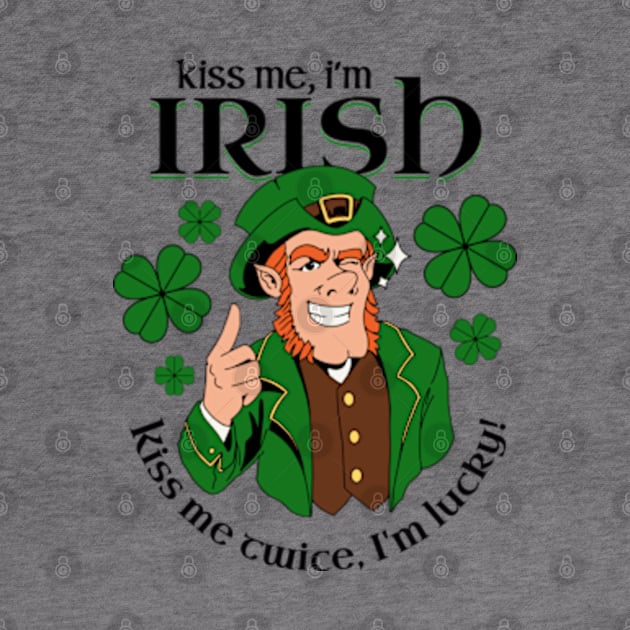 Kiss Me I'm Irish - Kiss Me Twice I'm Lucky by Three Meat Curry